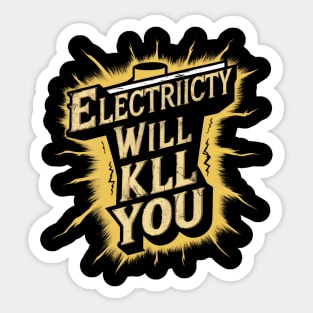 Electricity Will Kill You Sticker